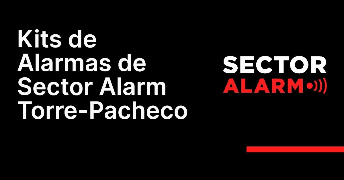 Kits de Alarmas de Sector Alarm Torre-Pacheco